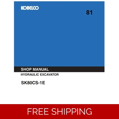 KOBELCO SK80CS-1E EXCAVATOR WORKSHOP REPAIR MANUAL KOBELCO SK80CS-1E EXCAVATOR WORKSHOP REPAIR MANUAL